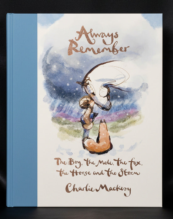 Always Remember: The Boy, The Mole, The Fox, The Horse And The Storm, by Charlie Mackesy (hardback, english edition)